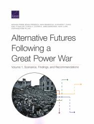 Alternative Futures Following a Great Power War : Scenarios, Findings, and Recommendations