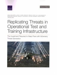 Replicating Threats in Operational Test and Training Infrastructure : The Investment Required to Keep Pace with Adversary Threat Generation