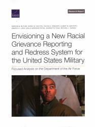 Envisioning a New Racial Grievance Reporting and Redress System for the United States Military : Focused Analysis on the Department of the Air Force