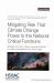 Mitigating Risk That Climate Change Poses to the National Critical Functions : Strategies for Supply Chains, Insurance Services, Emergency Management, and Public Safety