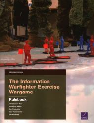 The Information Warfighter Exercise Wargame : Second Edition--Rulebook