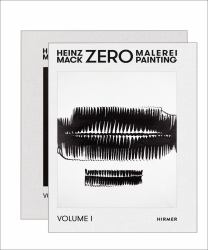 Heinz Mack : Zero Painting. Catalogue Raisonné 1956-1966