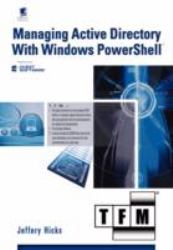 Managing Active Directory with Windows Powershell : Tfm