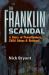 The Franklin Scandal : A Story of Powerbrokers, Child Abuse and Betrayal