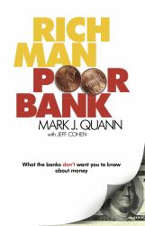 Rich Man Poor Bank : What the Banks Don't Want You to Know about Money