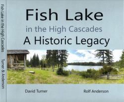 Fish Lake in the High Cascades : A Historical Legacy