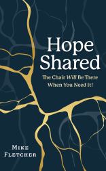 Hope Shared : The Chair Will Be There When You Need It!