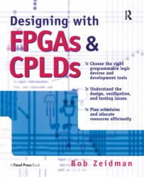 Designing with FPGAs and CPLDs