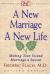 A New Marriage a New Life : Making Your Second Marriage a Success