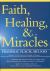 Faith, Healing and Miracles