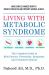 Living with Metabolic Syndrome : The Complete Guide to Risk Factors, Prevention, Symptoms and Treatment Options