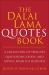 The Dalai Lama Book of Quotes : A Collection of Speeches, Quotations, Essays and Advice from His Holiness