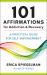 101 Affirmations for Addiction and Recovery : A Practical Guide for Self-Empowerment