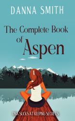 The Complete Book of Aspen : A Novel