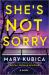 She's Not Sorry : A Novel