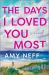 The Days I Loved You Most : A Novel