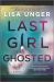 Last Girl Ghosted : A Novel