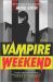 Vampire Weekend : A Novel