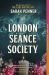 The London Séance Society : A Novel