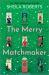 The Merry Matchmaker : A Novel