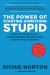 The Power of Starting Something Stupid : How to Crush Fear, Make Dreams Happen and Live Without Regret