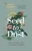 Seed to Dust : Life, Nature, and a Country Garden