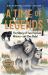 A Time of Legends : The Story of Two Fearless Wolves--And One Rebel