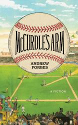 McCurdle's Arm : A Fiction