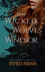 The Wicked Wolves of Windsor : And Other Fairytales