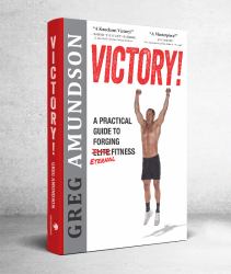 Victory : A Practical Guide to Forging Eternal Fitness