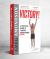 Victory : A Practical Guide to Forging Eternal Fitness