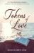 Tokens of Love : A 31-Day Devotional Journey Through the Love Stories of the Bible