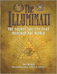 The Illuminati : The Secret Society That Hijacked the World