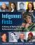 Indigenous Firsts : A History of Native American Achievements and Events