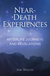 Near-Death Experiences : Afterlife Journeys and Revelations