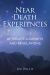 Near-Death Experiences : Afterlife Journeys and Revelations