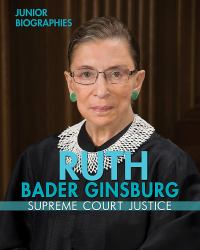 Ruth Bader Ginsburg : Supreme Court Justice