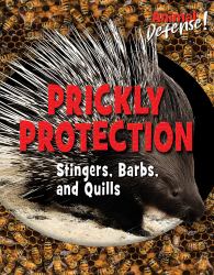 Prickly Protection : Stingers, Barbs, and Quills