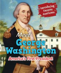 Meet George Washington : America's First President