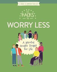 12 Hacks to Worry Less