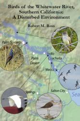 Birds of the Whitewater River, Southern California : A Disturbed Environment