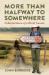 More Than Halfway to Somewhere : Collected Gems of a World Traveler