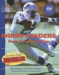 Barry Sanders Now You See Him... : His Story in His Own Words