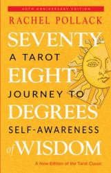 Seventy-Eight Degrees of Wisdom (Hardcover Gift Edition) : A Tarot Journey to Self-Awareness