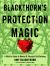 Blackthorn's Protection Magic : A Witch's Guide to Mental and Physical Self-Defense