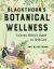 Blackthorn's Botanical Wellness : A Green Witch's Guide to Self-Care