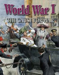 World War I : The Cause for War