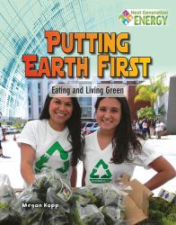 Putting Earth First : Eating and Living Green