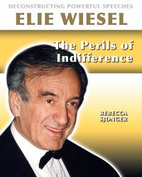 Elie Weisel : The Perils of Indifference