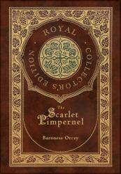 The Scarlet Pimpernel (Royal Collector's Edition) (Case Laminate Hardcover with Jacket)